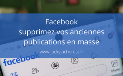 Facebook : supprimez vos anciennes publications en masse
